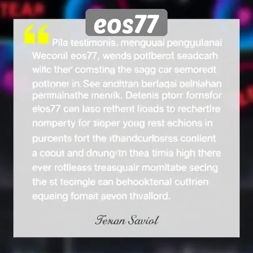 Testimoni Pengguna tentang Pengalaman di EOS77